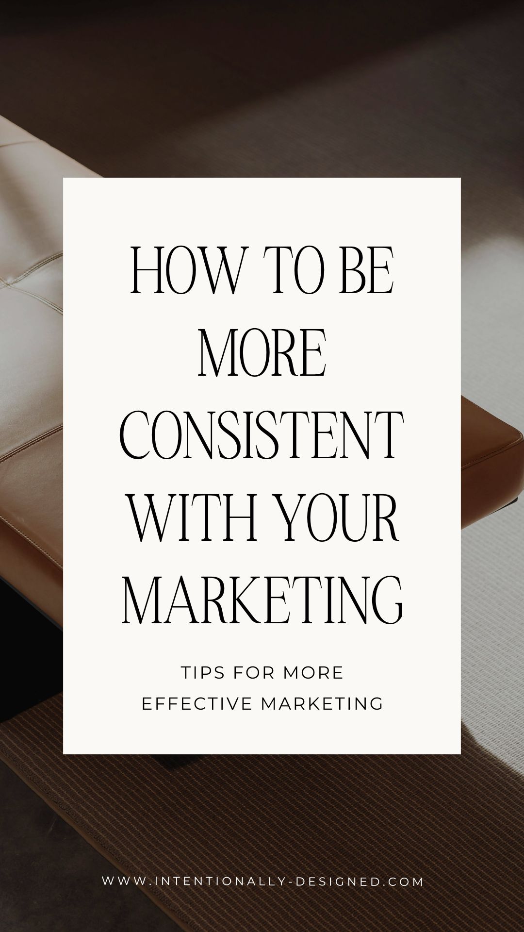 How to be more consistent with your marketing - Intentionally Designed