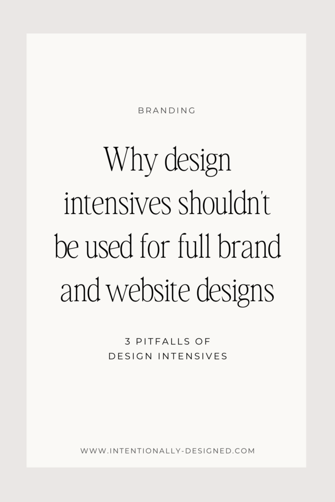 Why design intensives shouldn't be used for full brand + website designs