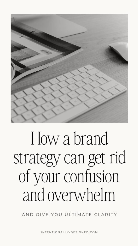 How a brand strategy can get rid of your confusion and overwhelm
