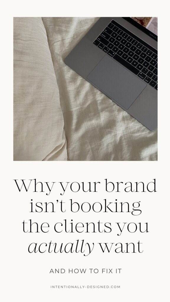 your brand isn’t booking the clients you actually want